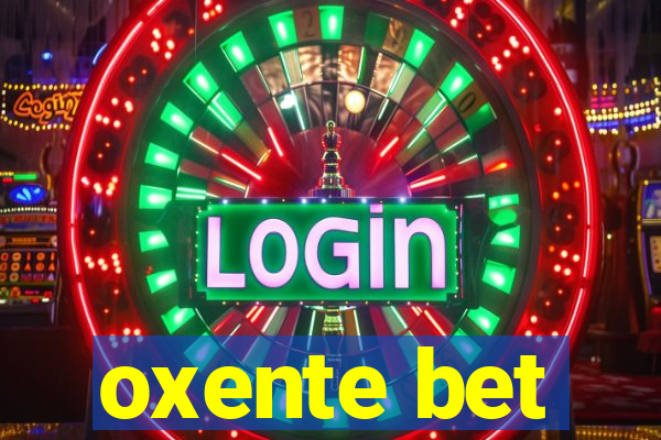 oxente bet